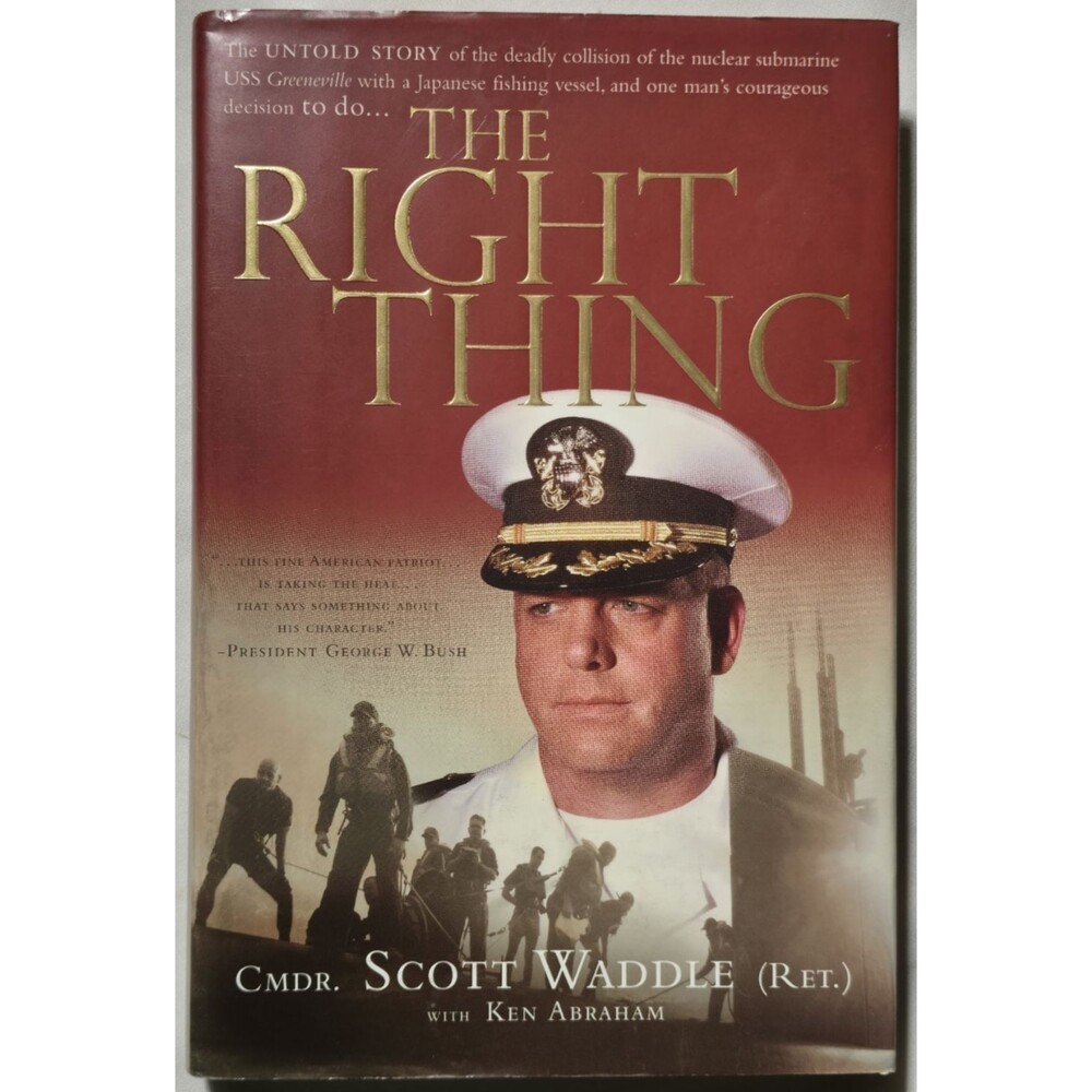 The Right Thing Scott Waddle Nuclear Submarine USS Greeneville Ehime Maru